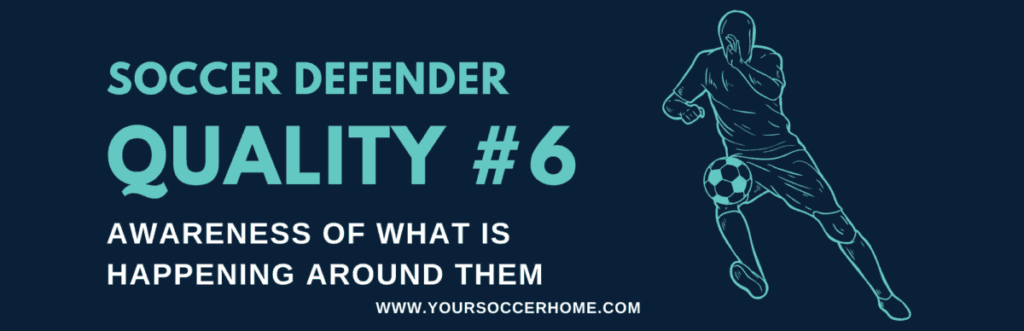 Quality of soccer defender - Awareness